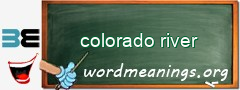 WordMeaning blackboard for colorado river